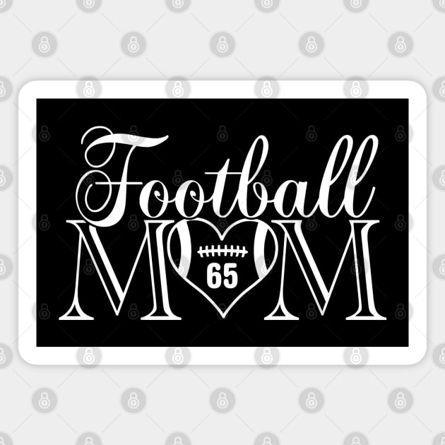 Classic Football Mom #65 That's My Boy Football Jersey Number 65 Magnet by TeeCreations